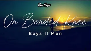 On Bended Knee - Boyz II Men | Max Music | Lyrics