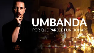 Por que a Umbanda funciona?