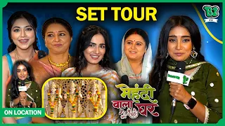 Set Tour| Shruti Anand Aka Mauli ने कराया Set का सफर, बताया अपना Favourite कोना! Mehendi Wala Ghar