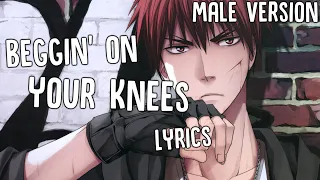 Nightcore - Beggin' On Your Knees (Male Version)