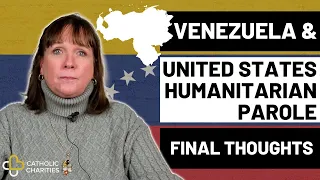 Venezuela and U.S. Humanitarian Parole | Final Thoughts