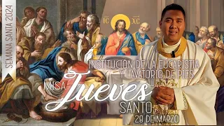 🙏🏽Santa Misa , Jueves Santo Institución de la Eucaristía y Lavatorio de Pies 🙏🏽💒🙏🏽