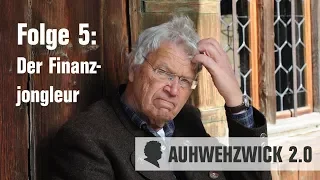 Auwehzwick 2.0 Folge 5 - Der Finanzjongleur