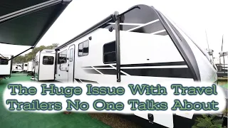 The HUGE Issue With Travel Trailers No One Talks About