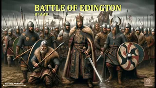 The Battle of Edington, 878 AD