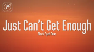 The Black Eyed Peas - Just Can't Get Enough (Lyrics)