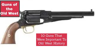 Ten guns that were significant in the history of the old west