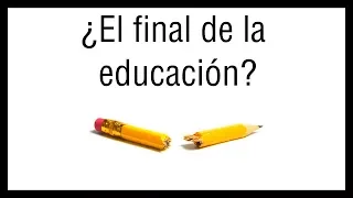 ¿El final de la educación? - Minidocumental