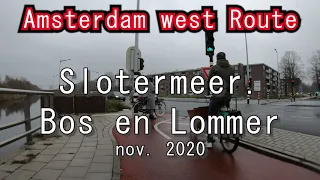 Amsterdam west routes. Burgemeester de Vlugtlaan, Bos en Lommerweg. Nov. 2020.