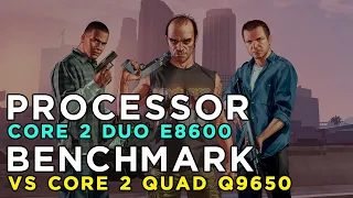 Core 2 Duo E8600 vs Core 2 Quad Q9650 - Grand Theft Auto 5 - Performance Test