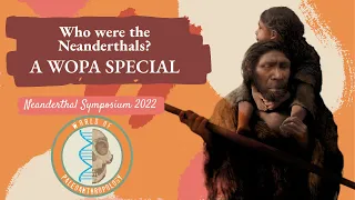 WOPA Neanderthal Symposium 2022