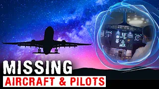 MISSING AIRCRAFT and PILOTS (The Unexplained) Mysteries with a History