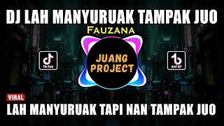 DJ LAH MANYURUAK TAMPAK JUO FAUZANA REMIX FULL BASS VIRAL 2022