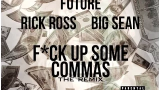 Future ft Lil Wayne, Rick Ross & Big Sean - Fuck Up Some Commas Remix (Chopped By DJ Daddy)