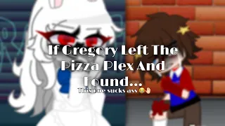 If Gregory Left The Pizza Plex And Found . . . | Part 4 Of “Uh Oh, There It Goes..” | D R A M A ✨