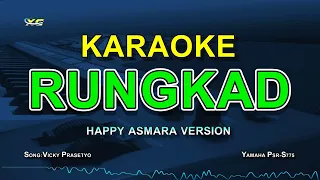 KARAOKE RUNGKAD NADA PRIA - HAPPY ASMARA VERSION ( Original:Vicky Prasetyo)