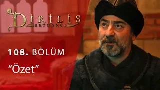 Diriliş Ertuğrul 108. Bölüm Özet