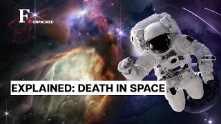 What Happens to Your Body When You Die in Space? Firstpost Unpacked