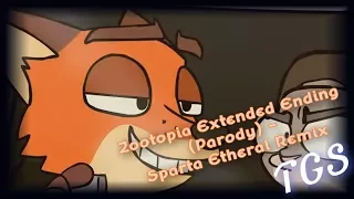 Zootopia Extended Ending (Parody) - Sparta Etheral Remix