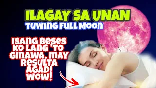 Ilagay Ito Sa UNAN Mo Mamayang Gabi ng Full Moon!