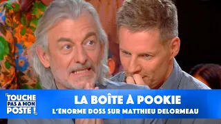 La boîte à Pookie : Gilles Verdez balance un énorme dossier sur Matthieu Delormeau !
