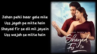 Shayad Fir Se /(Lyrics) Rahul Vaidya RKV Ft Anjali Arora , Rajat Verma / Song