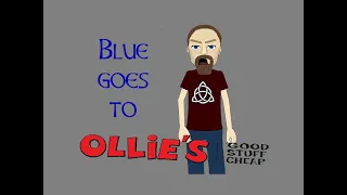 Blue goes to Ollies, and a product review.