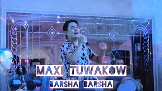 Maxi Tuwakow - Barsha barsha