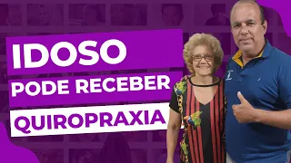 IDOSO PODE RECEBER AJUSTE DE QUIROPRAXIA