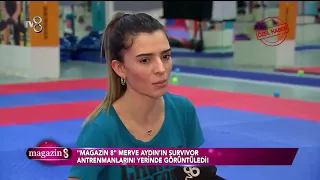 Magazin 8 | Merve Aydın Survivor 2018'e böyle hazırlanıyor!