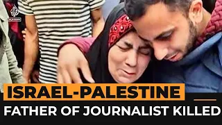 Al Jazeera journalist’s father killed in Israeli strike on his Gaza home | Al Jazeera Newsfeed