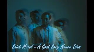 Saint Motel - A Good Song Never Dies