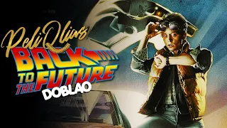 VOLVER AL FUTURO Parte 1| PeliQlias | DOBLAO