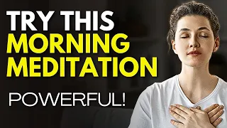 DON'T start your day until you do this MORNING MEDITATION