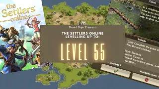 Levelling Up to: Level 55. The Settlers Online Gameplay