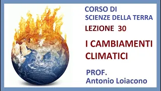 CORSO DI SCIENZE DELLA TERRA - Lezione 30 - I Cambiamenti Climatici