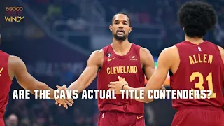 ARE THE CAVS ACTUAL NBA TITLE CONTENDERS??? - 5 Good Min With Windy