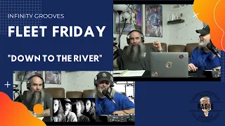 Fleet Fridays  "Down to the River"