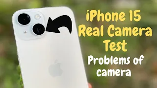 iPhone 15 Real Camera Test: Unveiling Performance and Addressing Potential Issues😱