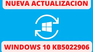 ✅  DISPONIBLE  ✅ ACTUALIZACION DE WINDOWS 10 KB5022906