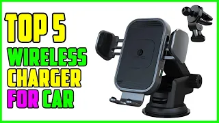 TOP 5 Best Wireless Charger for Car 2023