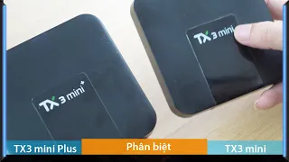 Phân biệt TX3 mini Plus so với các dòng Android TV Box TX3 mini khác