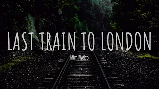 Last Train To London (I Won't Look Back) - Mimi Webb (Lyrics video)