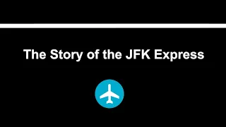 Subways of the Past: The Story of the JFK Express