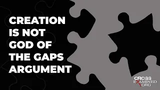 Why creation and design are not "God of the Gaps" arguments