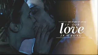 Richard & Anne | If Our Love Is Wrong