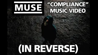 MUSE COMPLIANCE Official Music Video (IN REVERSE)