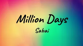 Sabai - Million Days (Lyrics)