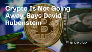 Crypto Is Not Going Away