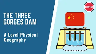 A Level Physical Geography - Hard Engineering Case Study ~ The Three Gorges Dam